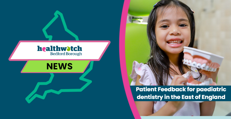 Healthwatch Bedford Borough Young peoples dentist survey